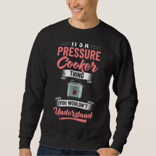 Pressure Cooker Recipes Pot Cooking Electric Canni Sweatshirt