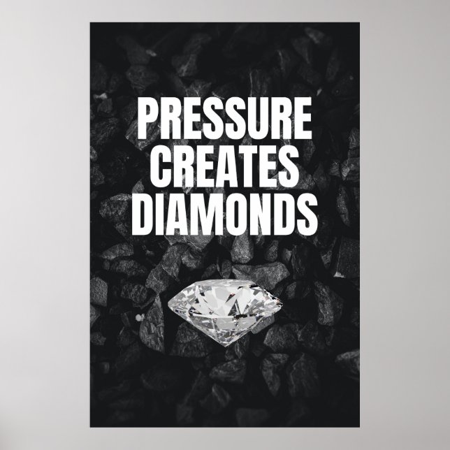 Pressure Creates Diamonds - Motivational Poster (Front)
