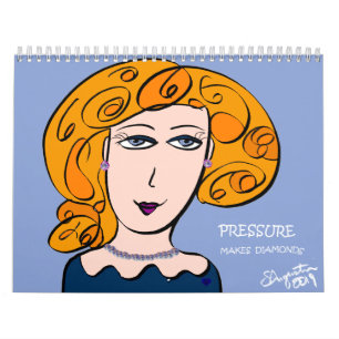 PRESSURE MAKES DIAMONDS CALENDAR