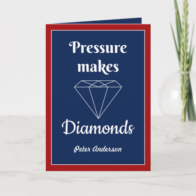 Pressure makes Diamonds Congratulation card (Front)