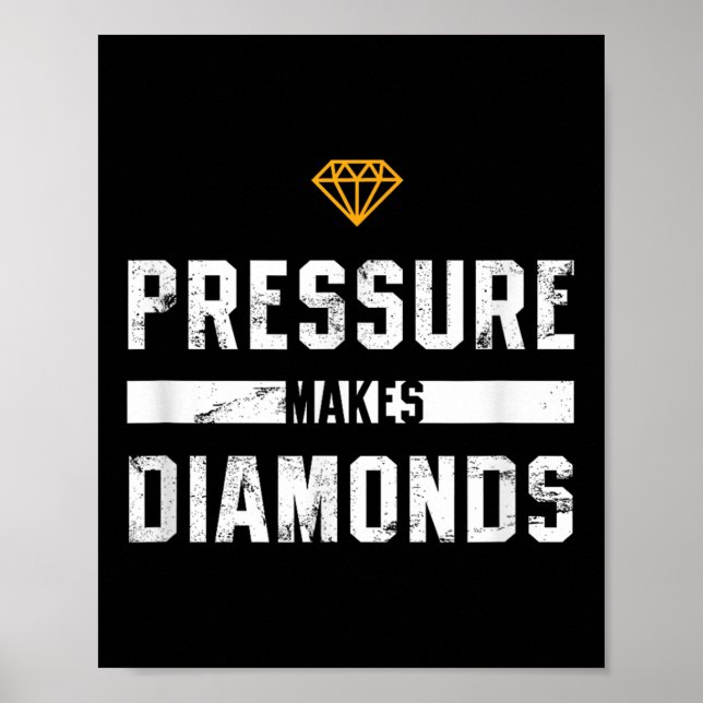 Pressure Makes Diamonds Insrational And Motivation Poster (Front)