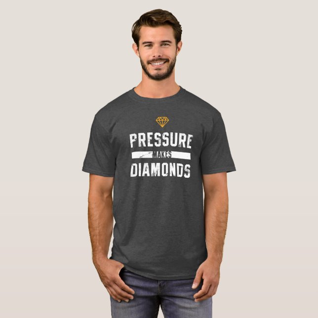 Pressure makes diamonds t-shirt (Front Full)