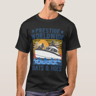 Prestige Worldwide Boats And Hoes Vintage Retro Bo T-Shirt