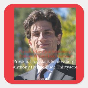 Preston, I love Jack Schlossberg  Square Sticker