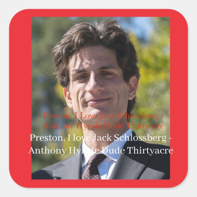Preston, I love Jack Schlossberg  Square Sticker (Front)