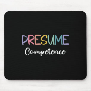 Presume Competence Special Education Occupational Mouse Pad