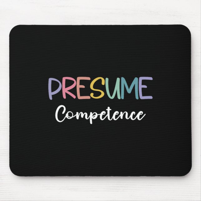 Presume Competence Special Education Occupational  Mouse Pad (Front)