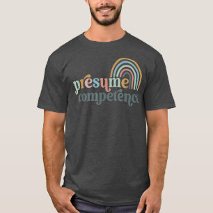 Presume Competence SPED Teacher T-Shirt