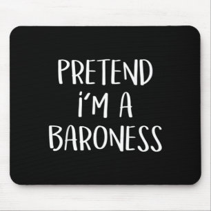 Pretend A Baroness Costume Funny Halloween Party Mouse Pad