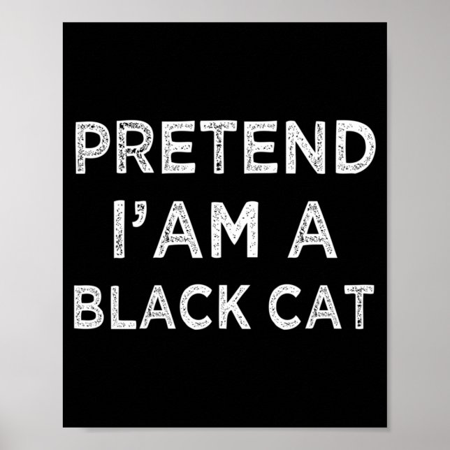Pretend A Black Cat Funny Lazy Costume Easy Poster (Front)