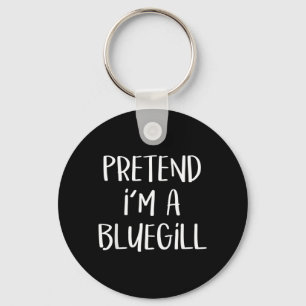 Pretend A Bluegill Costume Party Lazy Funny Key Ring