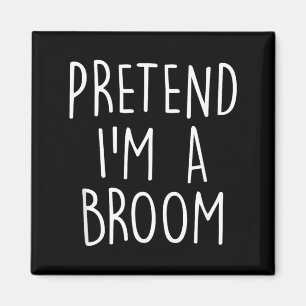 Pretend A Broom Funny Easy Halloween Costume Party Magnet