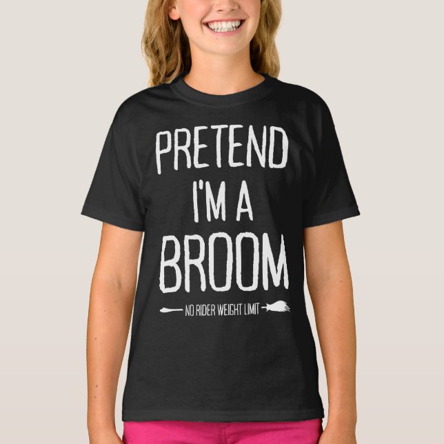 Pretend A Broom Funny Last Minute Lazy Halloween T-Shirt (Front)