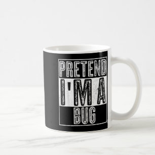 Pretend A Bug Shirt Funny Halloween Costume Gift Coffee Mug