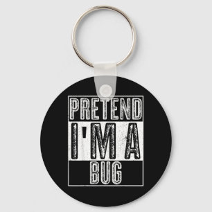 Pretend A Bug Shirt Funny Halloween Costume Gift Key Ring