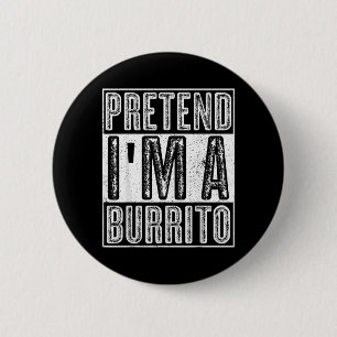 Pretend A Burrito Shirt Funny Halloween Costume 6 Cm Round Badge