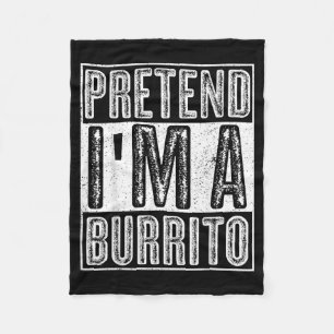 Pretend A Burrito Shirt Funny Halloween Costume Fleece Blanket