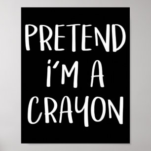 Pretend A Crayon Costume Party Funny Halloween Poster