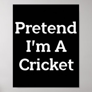 Pretend A Cricket Costume Party Lazy Funny Poster