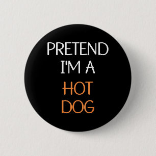 Pretend a Hot Dog Costume Party Funny Halloween 6 Cm Round Badge