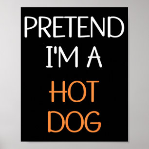 Pretend a Hot Dog Costume Party Funny Halloween Poster