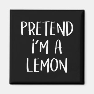 Pretend A Lemon Costume Party Lazy Funny Halloween Magnet