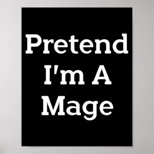 Pretend A Mage Costume Party Lazy Funny Halloween Poster