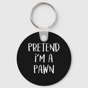 Pretend A Pawn Chess Costume Party Funny Halloween Key Ring