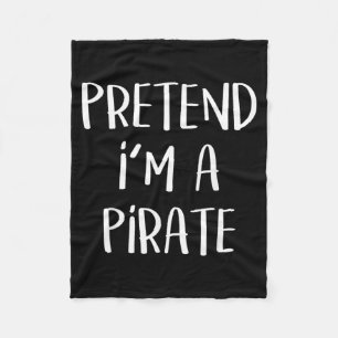 Pretend A Pirate Costume Party Funny Halloween Fleece Blanket