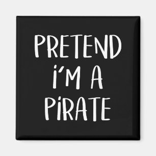Pretend A Pirate Costume Party Funny Halloween Magnet