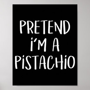 Pretend A Pistachio Costume Funny Halloween Party Poster