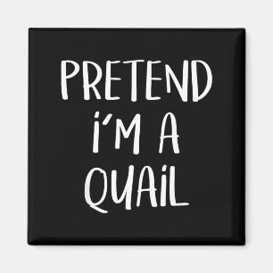 Pretend A Quail Bird Costume Funny Halloween Party Magnet