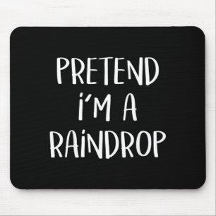Pretend A Raindrop Costume Funny Halloween Party Mouse Pad