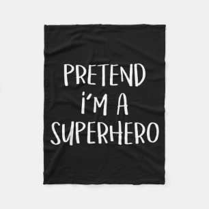 Pretend A Superhero Costume Party Funny Halloween Fleece Blanket