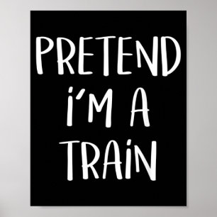 Pretend A Train Costume Party Funny Halloween Poster