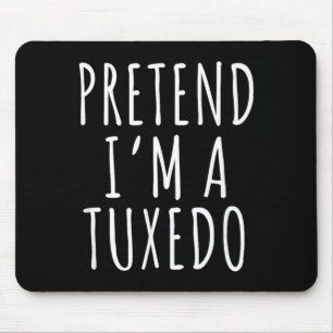 Pretend A Tuxedo Funny Lazy Halloween Costume Mouse Pad