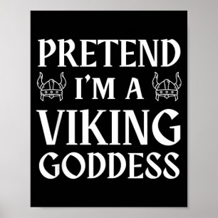 Pretend A Viking Goddess - Funny Lazy Halloween Poster