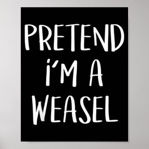 Pretend A Weasel Costume Party Funny Halloween Poster