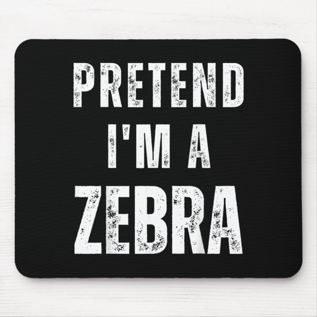Pretend a Zebra Matching Costume Funny Halloween Mouse Pad (Front)