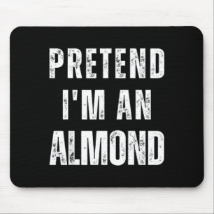 Pretend an Almond Matching Costume Funny Halloween Mouse Pad