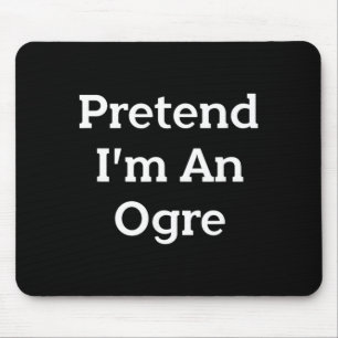 Pretend an Ogre Costume Party Funny Halloween Mouse Pad