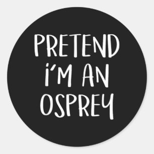 Pretend An Osprey Bird Costume Funny Halloween Classic Round Sticker