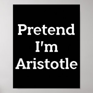 Pretend Aristotle Costume Party Funny Greek Poster