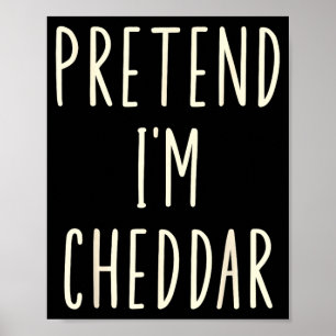 Pretend Cheddar Cheese Funny Cheese Halloween Poster