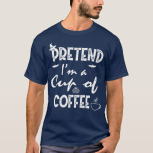 Pretend Cup of Coffee Costume Party Funny Hallowee T-Shirt