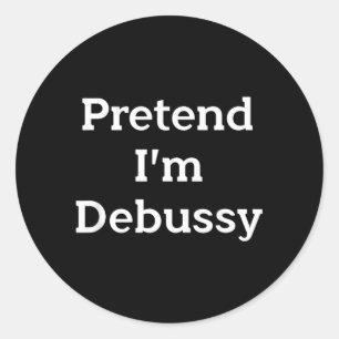 Pretend Debussy Costume Funny Classical Halloween Classic Round Sticker