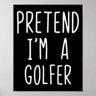 Pretend Golfer Costume Halloween Lazy Easy Golfing Poster