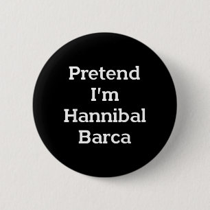Pretend Hannibal Barca Costume Funny Halloween 6 Cm Round Badge
