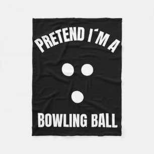 Pretend I Am A Bowling Ball Halloween Costume  Fleece Blanket
