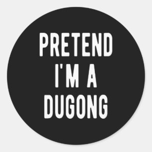 Pretend I Am A Dugong Costume Manatee Sea Animal H Classic Round Sticker